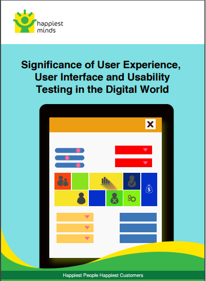 Significance of User Experience, User Interface and Usability Testing in the Digital World