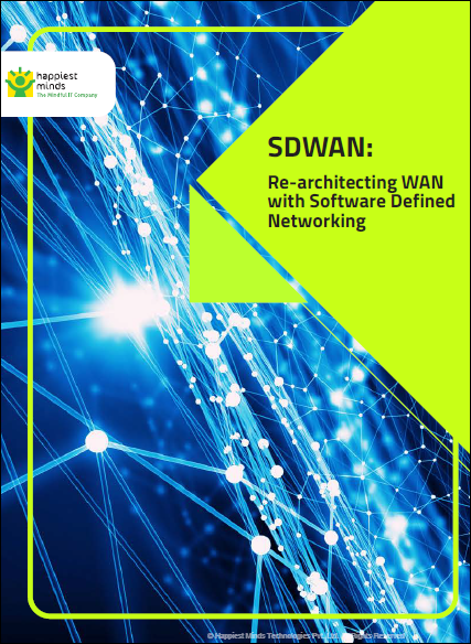 SDWAN – Re-architecting WAN with Software Defined Networking
