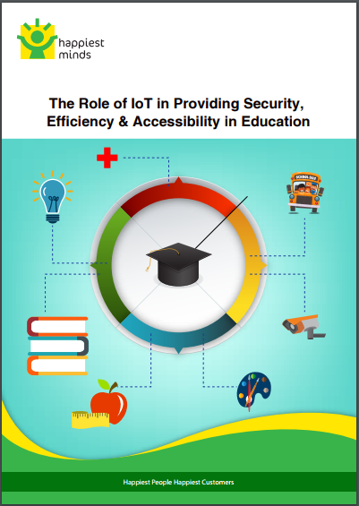 The Role of IoT in Providing Security, Efficiency & Accessibility in Education