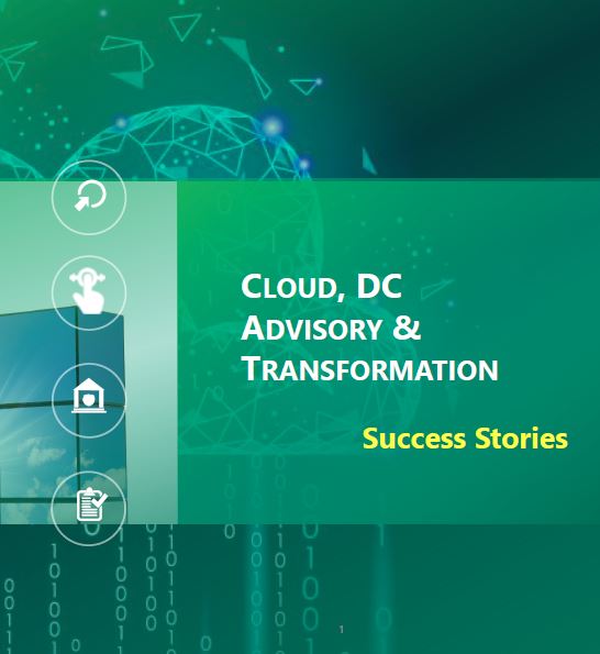 Cloud , DC Advisory & Transformation – Success Stories
