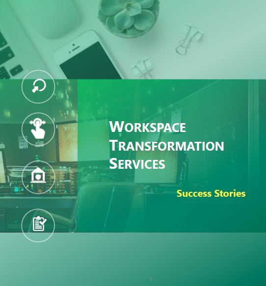 Workspace Transformation Services – Success Stories