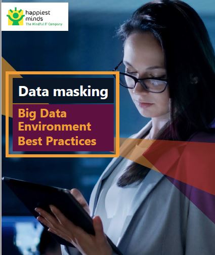 Data masking – Big Data Environment Best Practices