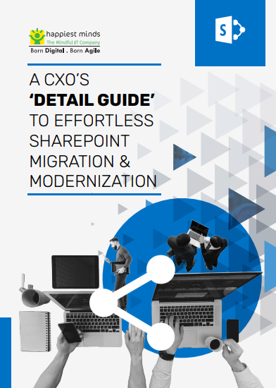 A CXO’s ‘Detail Guide’ to Effortless Sharepoint Migration & Modernizaton