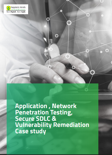 Application , Network Penetration Testing, Secure SDLC & Vulnerability Remediation Case study