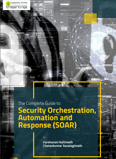 The Complete Guide to Security Orchestration, Automation and Response (SOAR)