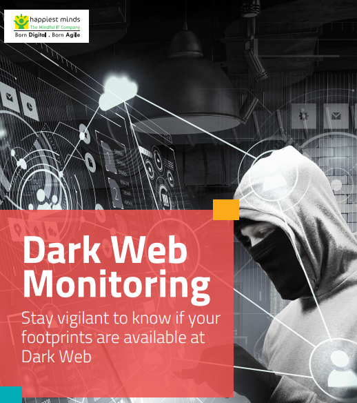 Dark Web Monitoring – Stay vigilant to know if your footprints are available at Dark Web