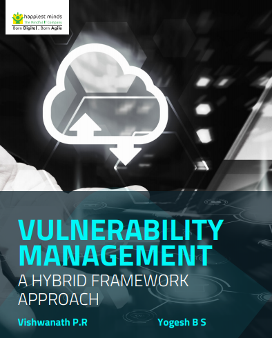 Vulnerability Management – A Hybrid Framework Approach