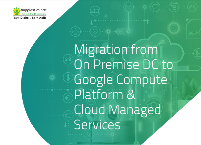 Migration from On Premise DC to Google Compute Platform & Cloud Managed Services