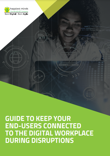 Guide To Keep Your End-Users Connected To The Digital Workplace During Disruptions