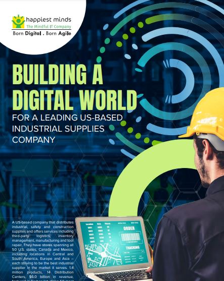 Building a Digital World for a Leading US-based Industrial Supplies Company